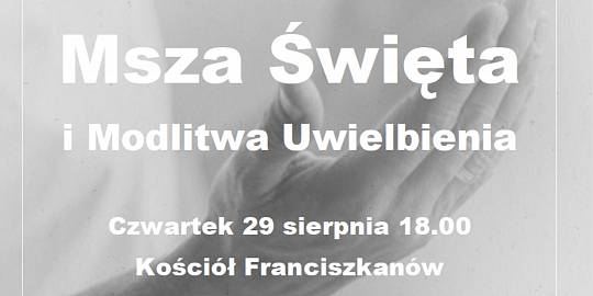 Msza święta i modlitwa uwielbienia